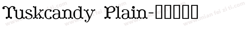 Tuskcandy Plain字体转换